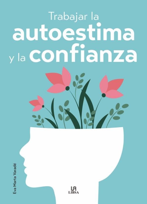 Libro: Trabajar la Autoestima y la Confianza: 3 (Terapias Integrales)