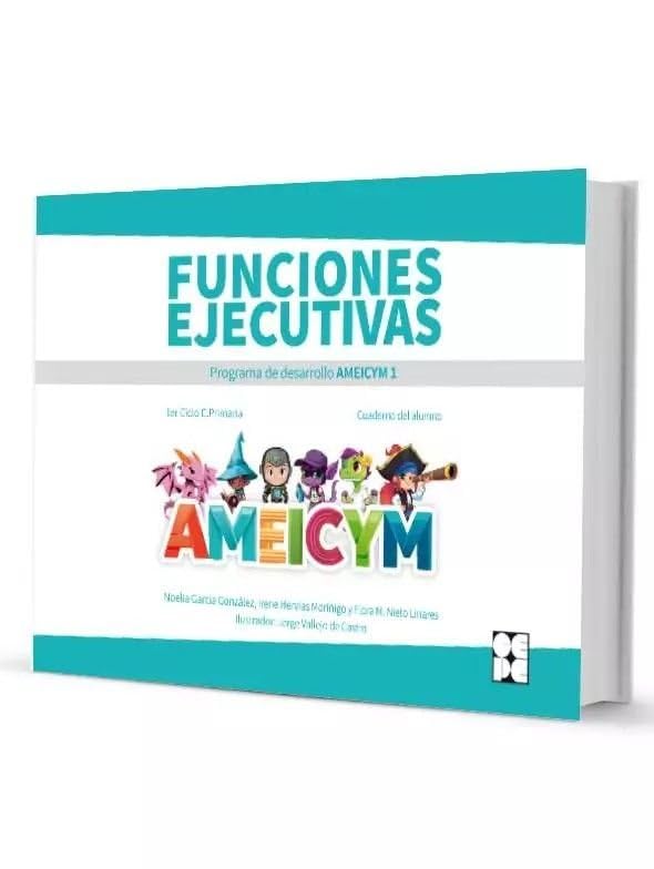 Libro: Funciones Ejecutivas. Programa AMEICYM 1. Cuaderno del alumno