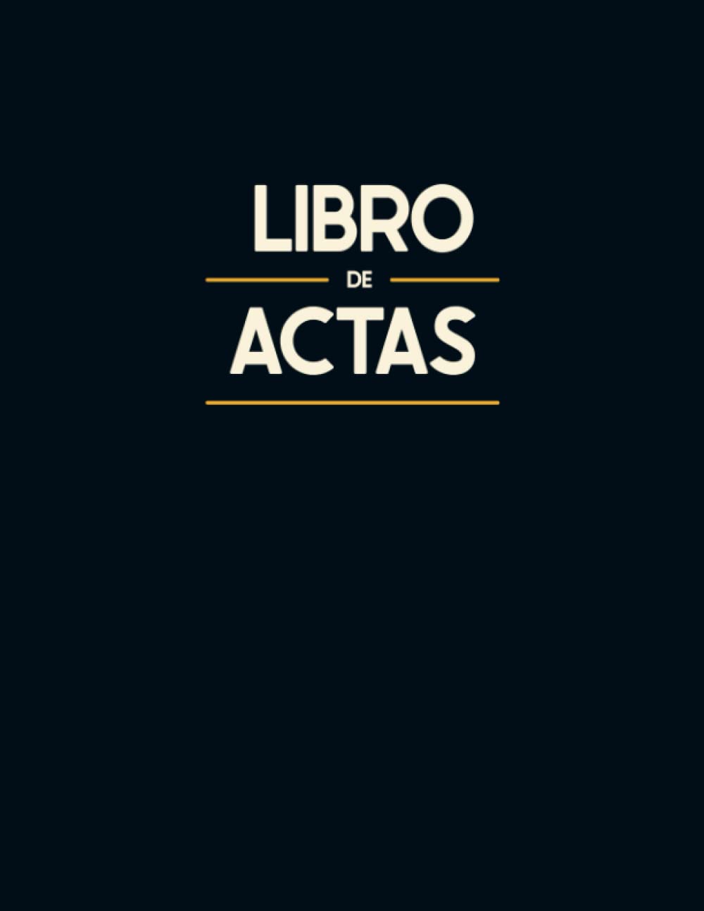 Libro de Actas: Registro de Actas para Asociaciones, Comunidades de Vecinos o Propietarios, Sociedades, Fundaciones, Clubes Deportivos (Spanish Edition)