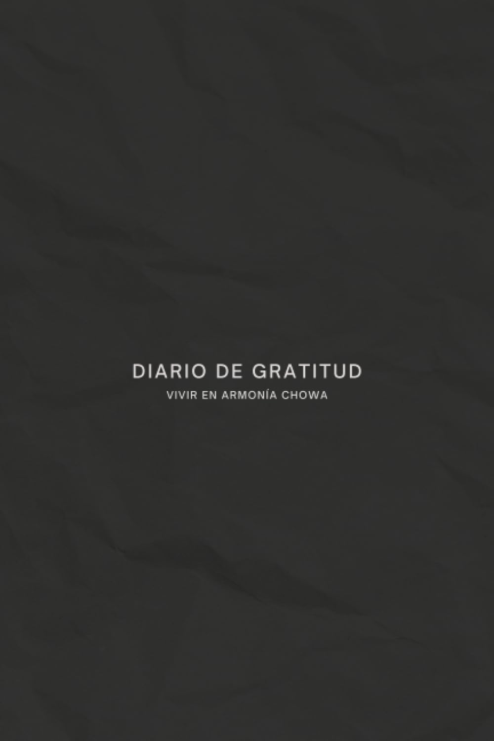 Libro: Diario de Gratitud: Vivir en Armonía Chowa