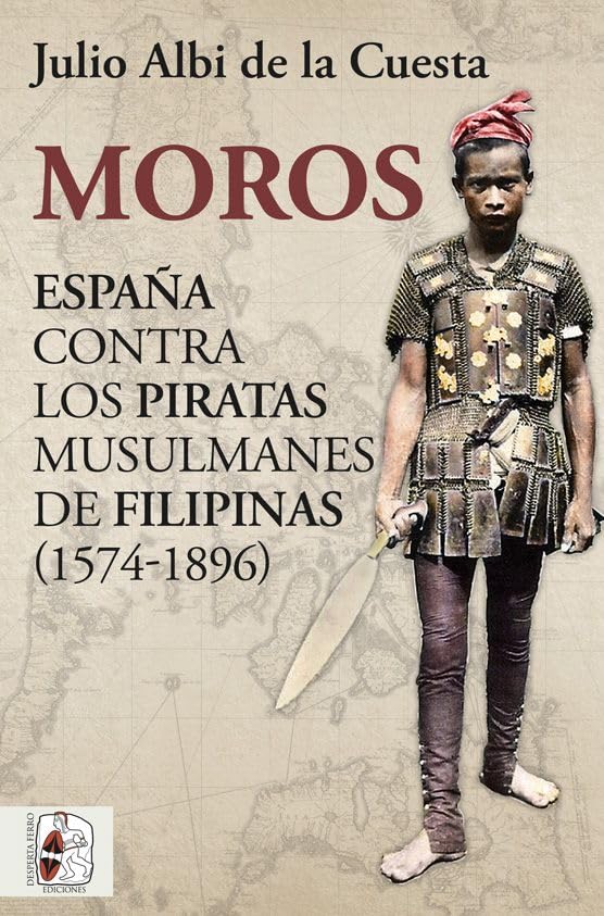 Libro: Moros: España contra los piratas musulmanes de Filipinas (1574-1896)