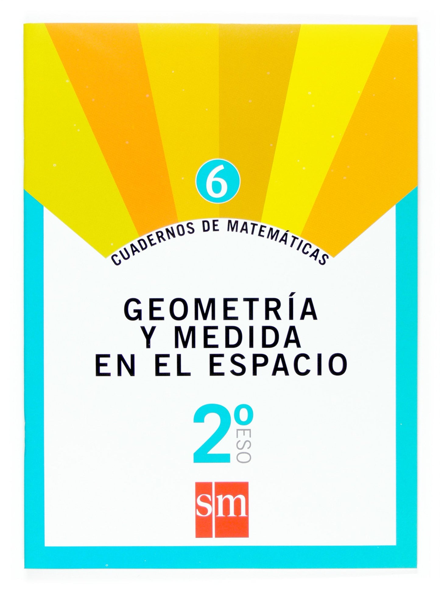 Libro: Cuadernos de matemáticas 6. 2 ESO. Geometría y medida en el espacio
