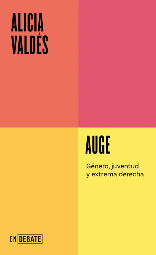 Auge (Serie ENDEBATE): Género, juventud y extrema derecha