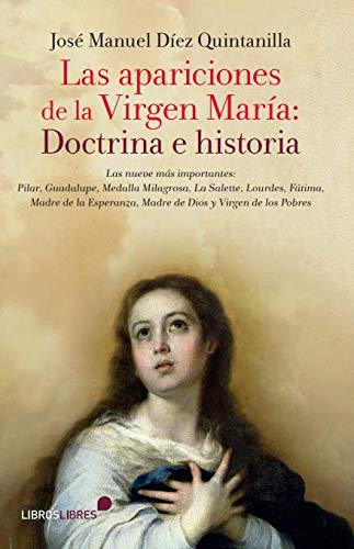Libro: Las apariciones de la Virgen María: doctrina e historia