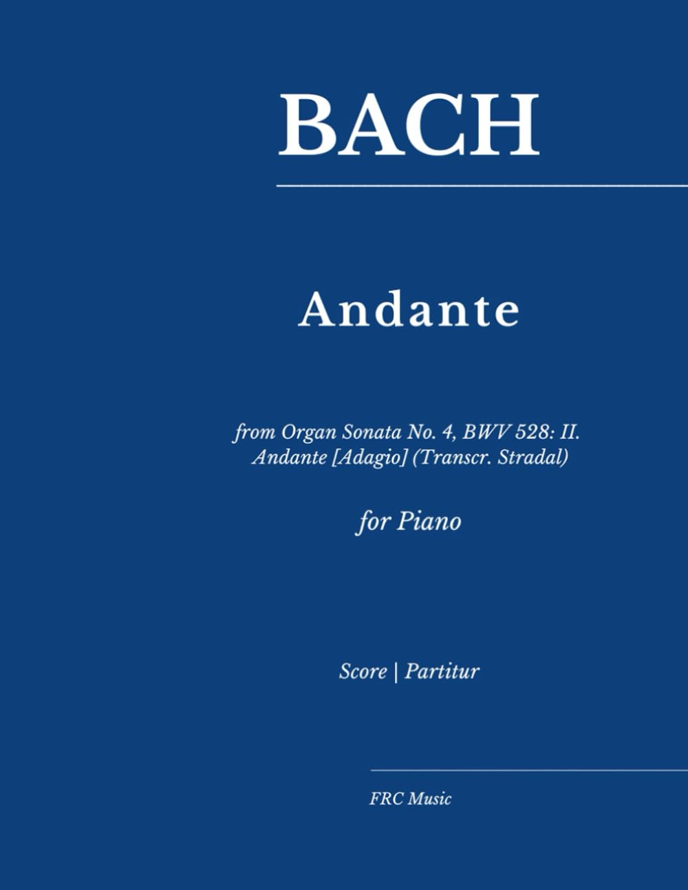 Libro: Bach: from Organ Sonata No. 4, BWV 528:: II. Andante [Adagio] (Transcr. Stradal) as played by Víkingur Ólafsson (Sheet Music)