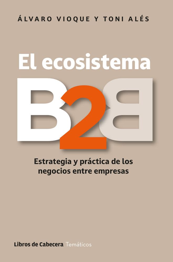 Libro: El ecosistema B2B: Estrategia y práctica de los negocios entre empresas