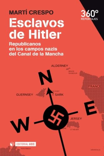 Libro: Esclavos de Hitler. Republicanos en los campos nazis del Canal de la Mancha (Spanish Edition)