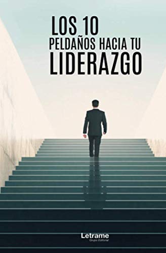Libro: Los 10 peldaños hacia tu liderazgo: 01 (Autoayuda)
