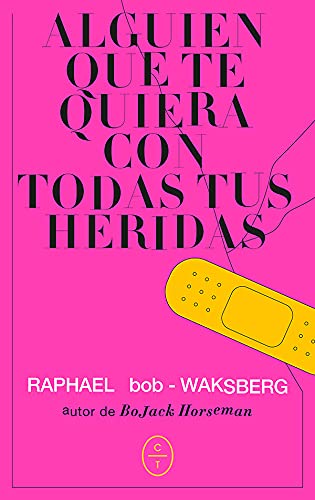 Libro: Alguien que te quiera con todas tus heridas (ENTRE REALIDAD Y FICCION)
