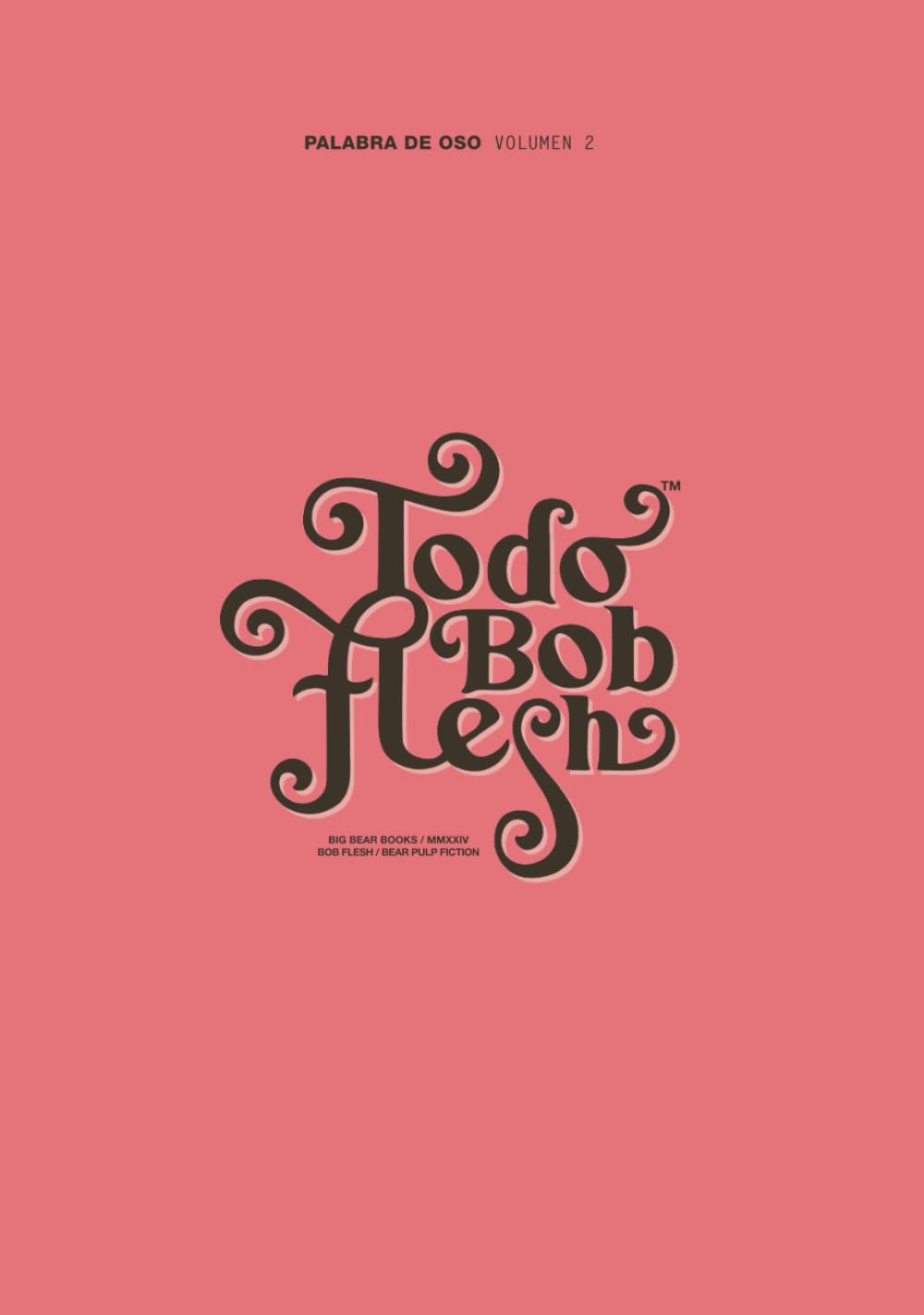 Libro: Todo Bob Flesh: Palabra de Oso Vol. 2