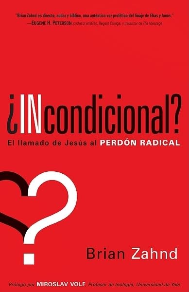 Libro: ¿Incondicional?: El llamado de Jesús al perdón radical (Spanish Edition)