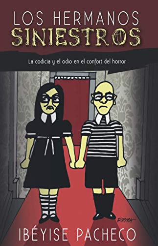 Libro: Los hermanos siniestros: La codicia y el odio en el confort del horror