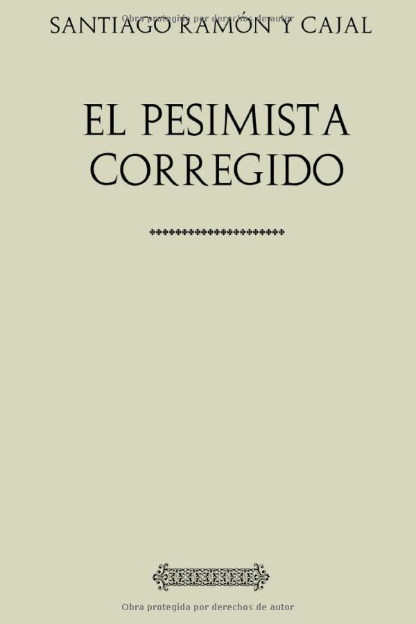 Libro: Colección Ramón y Cajal: El pesimista corregido (Spanish Edition)