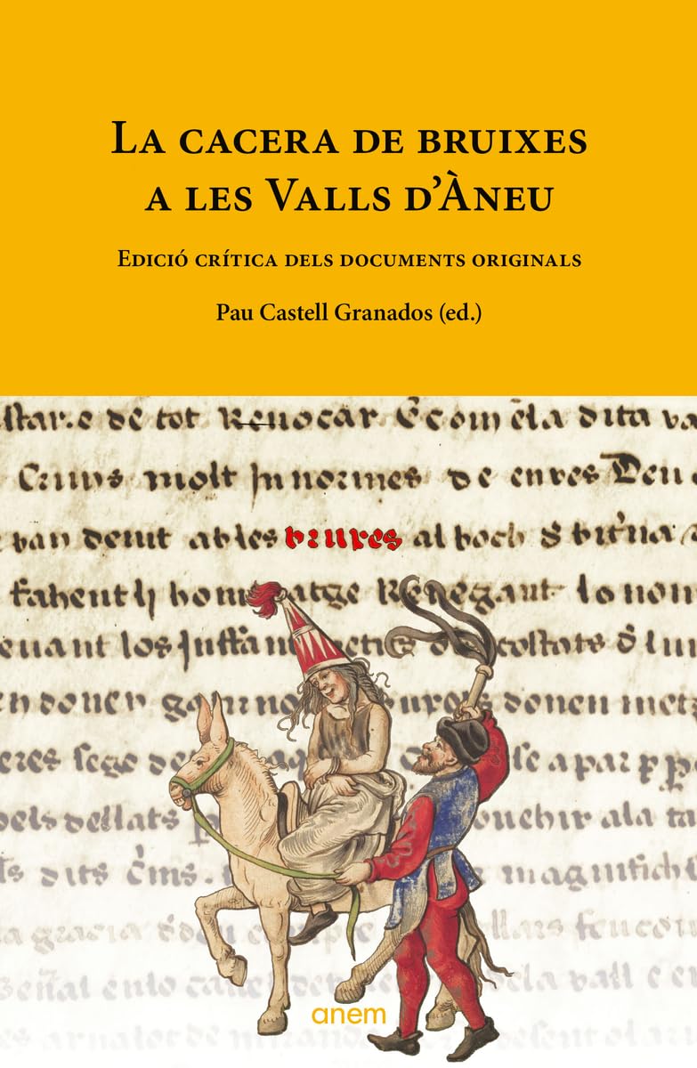 Libro: La cacera de bruixes a les Valls d'Àneu: Edició crítica dels documents originals: 6 (Textos i documents)