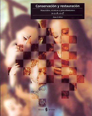 Libro: Conservación y restauración: Materiales, técnicas y procedimientos. De la A a la Z