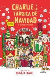 Libro: Charlie y la fábrica de Navidad y otros cuentos (Colección Alfaguara Clásicos): Y otros relatos