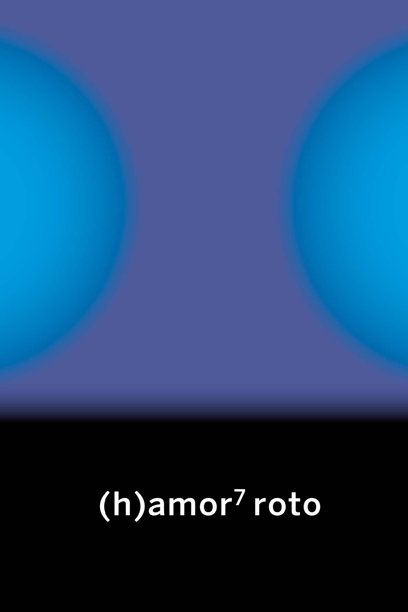 Libro: (H)Amor 7 Roto (SIN COLECCION)