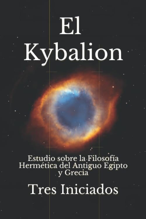Libro: El Kybalion: Estudio sobre la Filosofía Hermética del Antiguo Egipto y Grecia