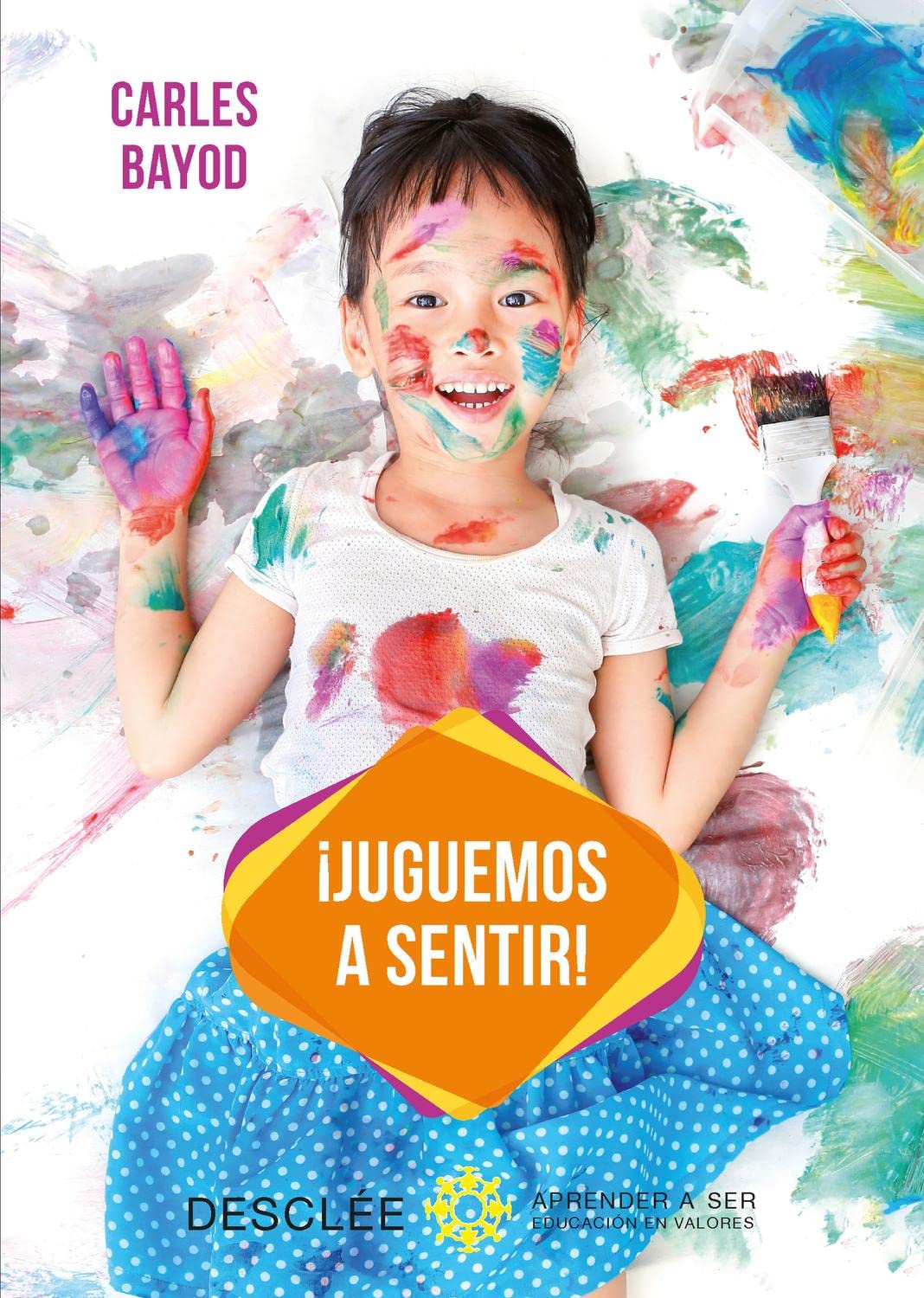 Libro: ¡Juguemos a sentir! Una innovadora pedagogía a través de juegos didácticos de sensaciones, para desarrollar y armonizar las dos áreas del cerebro del niño: la que piensa y la que siente