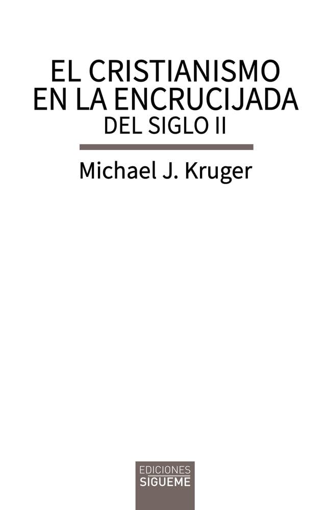 Libro: El cristianismo en la encrucijada del siglo II: Configuración del estilo de vida, el pensamiento y la organización de la Iglesia antigua