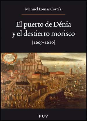 Libro: El puerto de Dénia y el destierro morisco (1609-1610): 161 (Oberta)