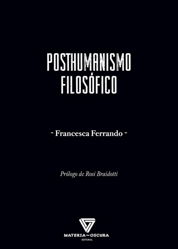 Libro: Posthumanismo filosófico (SIN COLECCION)
