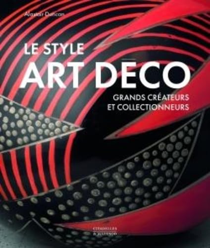 Libro: LE STYLE ART DÉCO: Grands créateurs et collectionneurs
