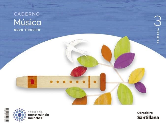 Libro: CADERNO MUSICA NOVO TIROLIRO 3 PRIMARIA CONSTRUINDO MUNDOS