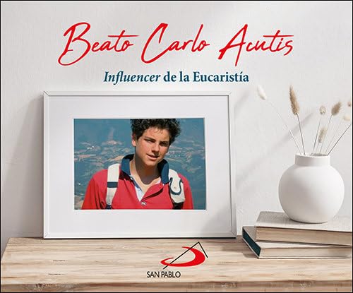 Libro: Beato Carlo Acutis: «Influencer de la Eucaristía»