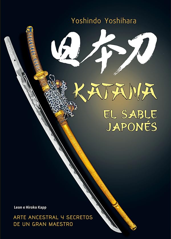 Libro: Katana. El sable japonés: Arte ancestral y secretos de un gran maestro
