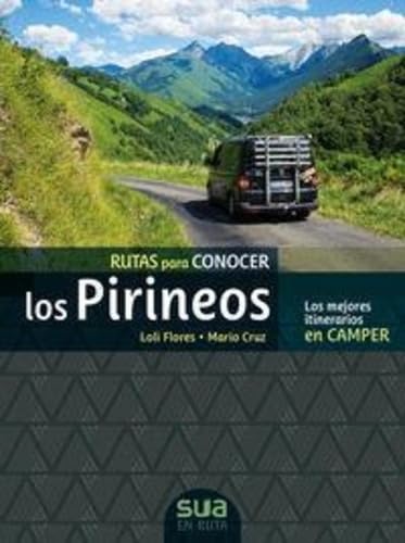 Libro: Rutas para conocer los pirineos. Los mejores itinerarios en Camper (En ruta)