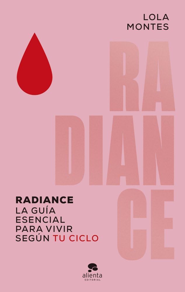 Libro: Radiance: La guía esencial para vivir según tu ciclo (Alienta)
