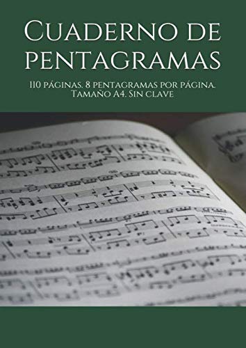 Libro: Cuaderno de pentagramas: 110 páginas. 8 pentagramas por página. Tamaño A4. Sin clave (CUADERNOS DE PENTAGRAMAS) (Spanish Edition)