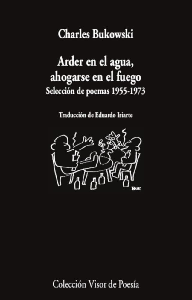 Libro: Arder en el agua, ahogarse en el fuego: Selección de poemas 1955-1973: 896 (Visor de Poesía)