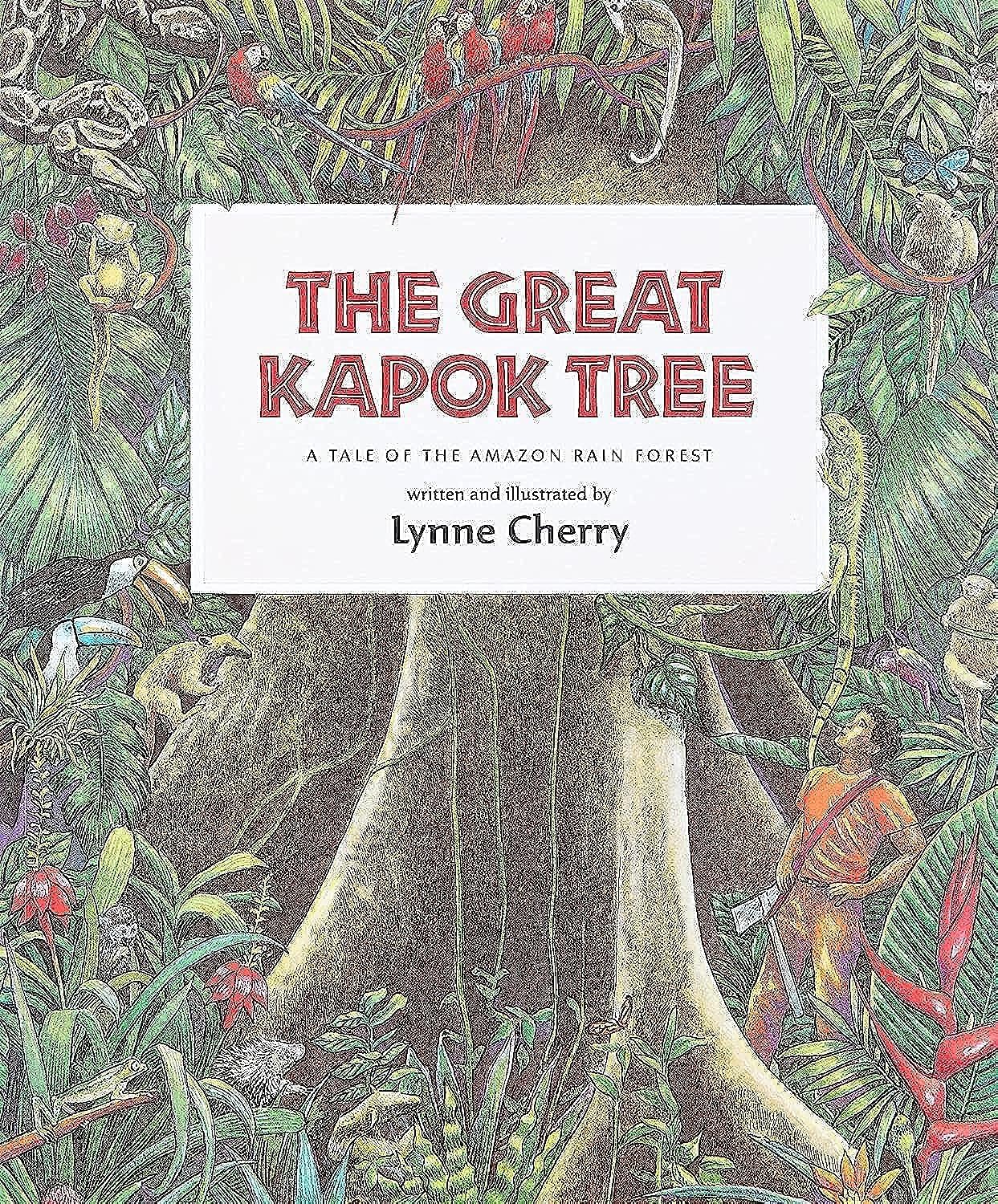 Libro: The Great Kapok Tree: A Tale of the Amazon Rain Forest ― A Beautifully Illustrated Children's Picture Book on Environmental Conservation
