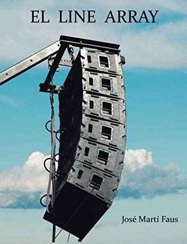 Libro: El line array: Tratado completo de ajustes de sistemas de sonorización: Volume 1