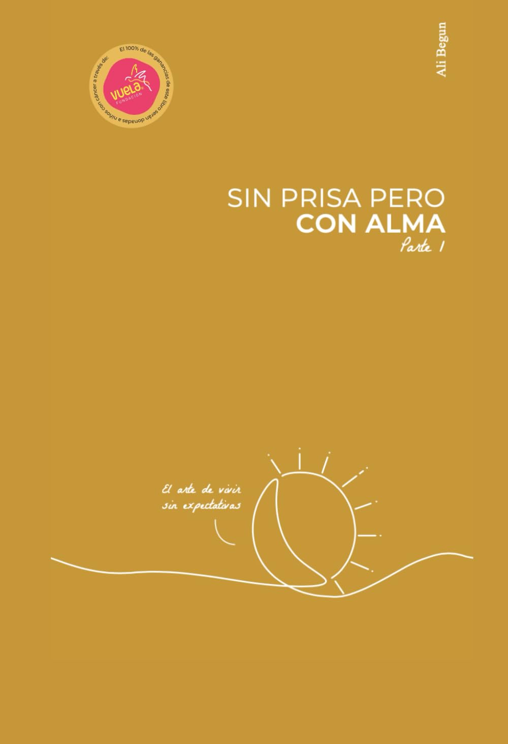 Libro: Sin prisa pero con alma (parte 1) (Libros que abrazan el alma) (Spanish Edition)