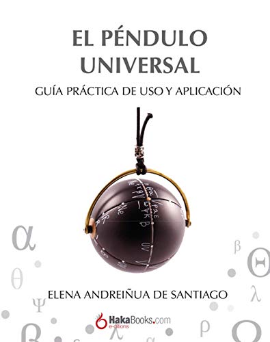 Libro: El Péndulo Universal. Guía Práctica de uso y aplicación (SIN COLECCION)