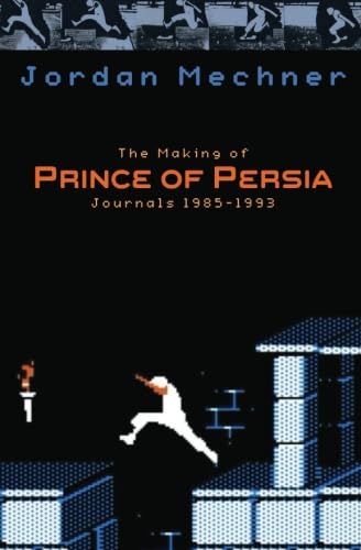 Libro: The Making of Prince of Persia: Journals 1985 - 1993 (Mechner Journals Series)