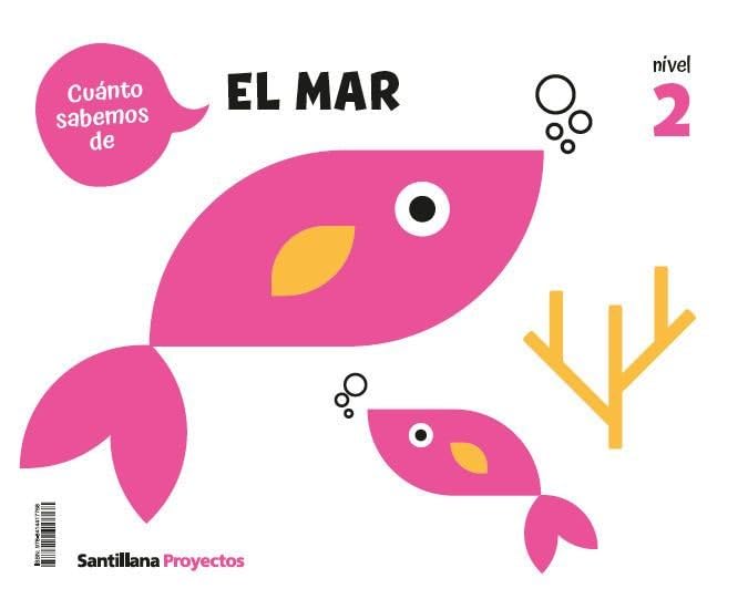 Libro: CUANTO SABEMOS NIVEL 2 EL MAR (PROYECTOS)