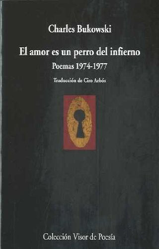 Libro: El amor es un perro del infierno: Poemas 1974 - 1977: 745 (Visor de Poesía)