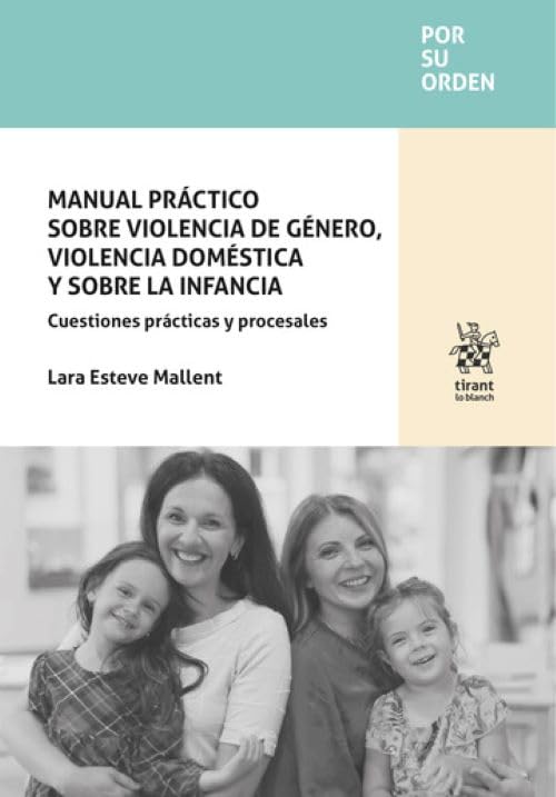 Libro: Manual práctico sobre violencia de género, violencia doméstica y sobre la infancia. Cuestiones prácticas y procesales (Por su orden)