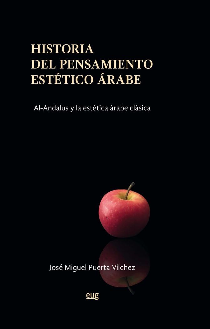 Libro: Historia del pensamiento estético árabe: AlÁndalus y la estética árabe clásica