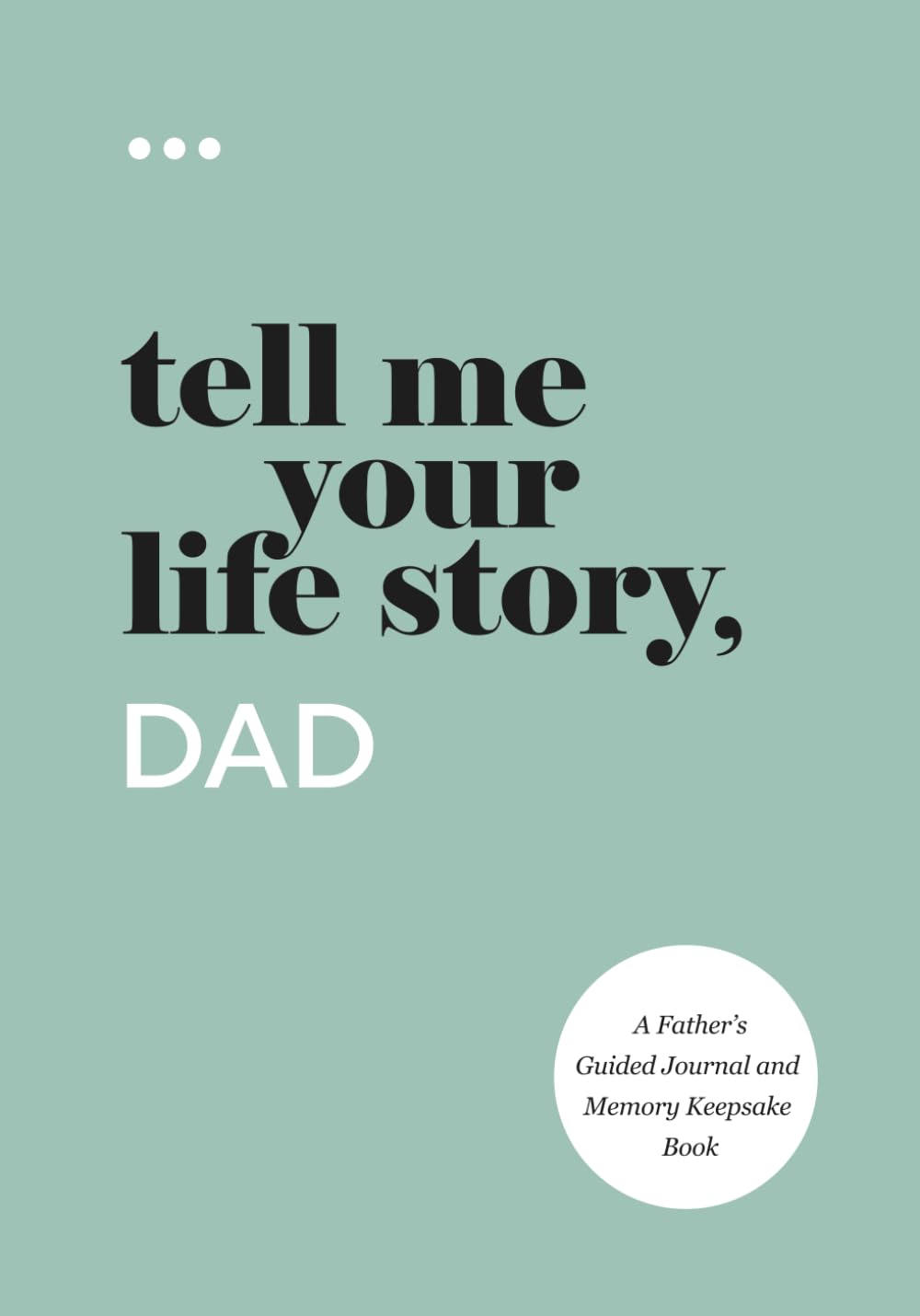 Libro: Tell Me Your Life Story, Dad: A Father’s Guided Journal and Memory Keepsake Book (Tell Me Your Life Story® Series Books)