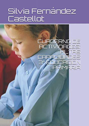 Libro: CUADERNO DE ACTIVIDADES: ALTAS CAPACIDADES 3º EDUCACION PRIMARIA (Spanish Edition)