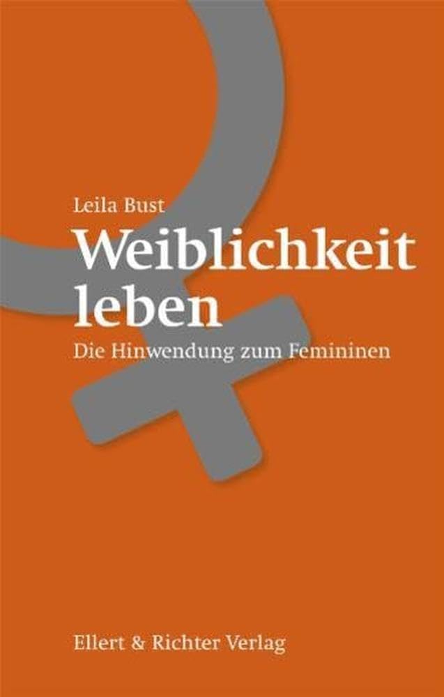 Libro: Weiblichkeit leben: Die Hinwendung zum Femininen