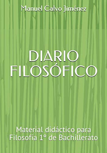 Libro: DIARIO FILOSÓFICO: Material didáctico para Filosofía 1º de Bachillerato (Spanish Edition)
