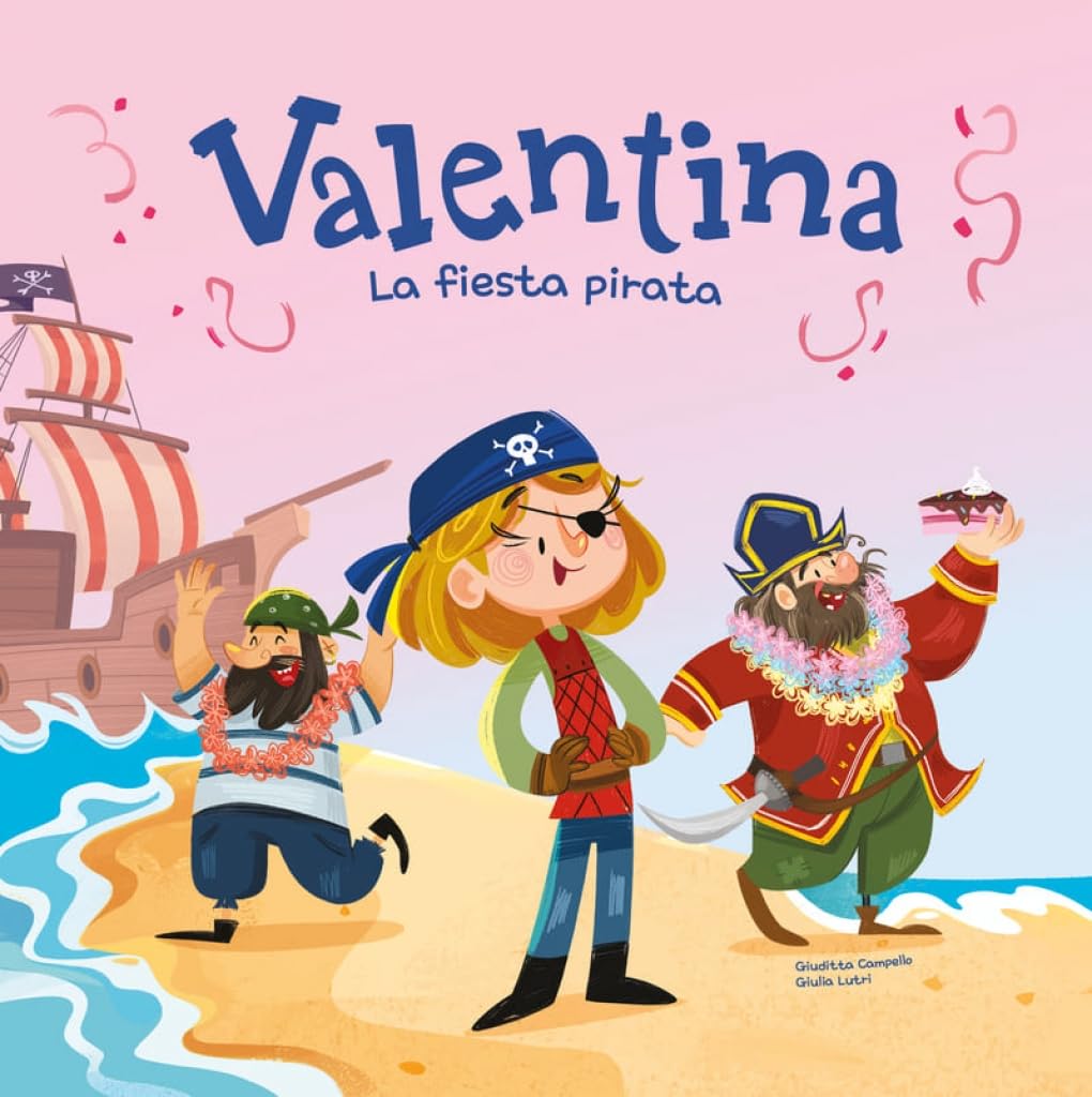 Libro: Valentina. La fiesta pirata: Divertidos cuentos ilustrados para niños y niñas de 4 a 7 años / Libros que fomentan los valores de la igualdad y el respeto a la diversidad.