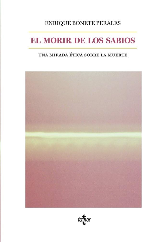 Libro: El morir de los sabios: Una mirada ética sobre la muerte (Filosofía - Filosofía y Ensayo)
