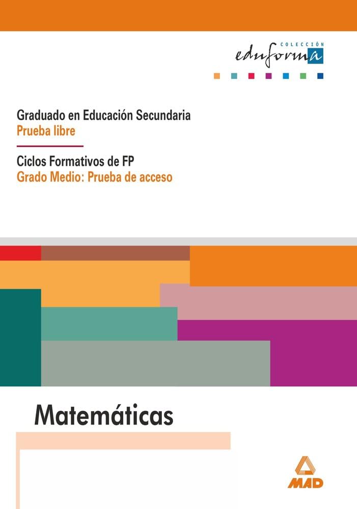 Libro: Matemáticas. Graduado en educación secundaria (prueba libre). Ciclos formativos de fp (grado medio: prueba de acceso).